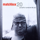 Yourself Or Someone Like You Cd, Matchbox 20, Track Listing: Real World, Long Day, 3 AM, Push, Girl Like That, Back 2 Good, Damn, Argue, Kody, Busted, Shame, Hang, mad season By matchbox TWENTY - Limited Edition Package by Matchbox 20, Track Listing: Angry, Black & White People, Crutch, Last Beautiful Girl, If You're Gone, Mad Season, Rest Stop, Burn, The, Bent, Bed Of Lies, Leave, Stop, You Won't Be Mine